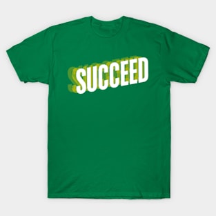 Succeed T-Shirt